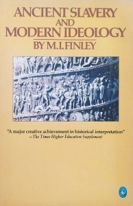 Moses Finley • Ancient Slavery and Modern Ideology