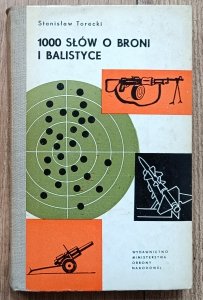 Stanisław Torecki • 1000 słów o broni i balistyce
