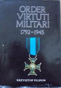 Krzysztof Filipow • Order Virtuti Militari 1792-1945