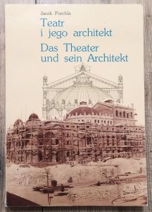 Jacek Purchla • Teatr i jego architekt