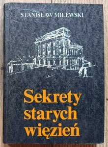 Stanisław Milewski • Sekrety starych więzień
