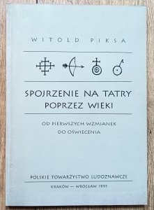 Witold Piksa • Spojrzenie na Tatry poprzez wieki