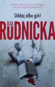 Olga Rudnicka • Oddaj albo giń