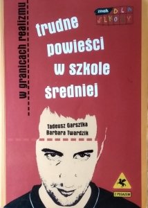 Tadeusz Garsztka • W granicach realizmu. Trudne powieści w szkole średniej
