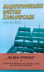 Jacek Czajewski • Manewrowanie dużymi żaglowcami