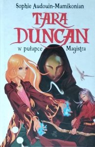  Sophie Audouin Mamikonian • Tara Duncan w pułapce Magistra