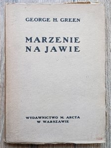 George H. Green • Marzenie na jawie. Przyczynek do badań nad rozwojem / 1933