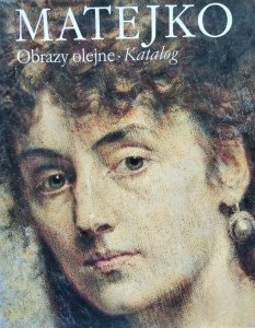 Krystyna Sroczyńska • Matejko. Obrazy olejne. Katalog
