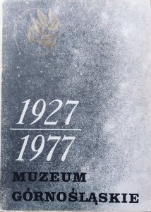 Muzeum Górnośląskie w latach 1927-1977