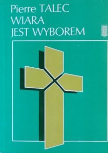 Pierre Talec • Wiara jest wyborem