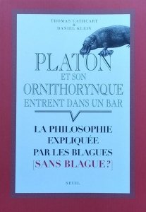 Thomas Cathcart • Platon et son ornithorynque entrent dans un bar