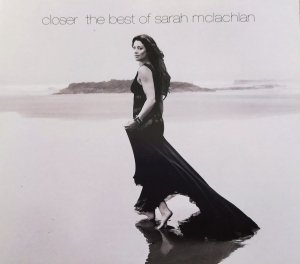 Sarah McLachlan • Closer: The Best of Sarah McLachlan • CD