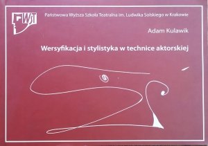 Adam Kulawik • Wersyfikacja i stylistyka w technice aktorskiej