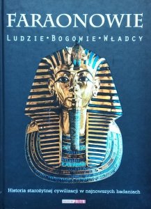 Faraonowie • Historia starożytnej cywilizacji w najnowszych badaniach