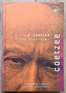 J.M. Coetzee • Białe pisarstwo