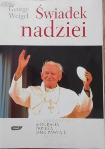 George Weigel • Świadek nadziei. Biografia Papieża Jana Pawła II