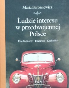 Maria Barbasiewicz • Ludzie interesu w przedwojennej Polsce