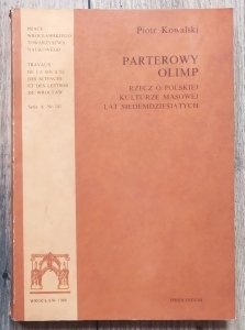 Piotr Kowalski • Parterowy Olimp. Rzecz o polskiej kulturze masowej lat siedemdziesiątych