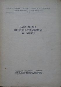 red. Andrzej Żaki • Zagadnienia okresu lateńskiego w Polsce