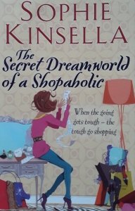 Sophie Kinsella • The Secret Dreamworld of a Shopaholic