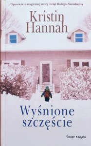 Kristin Hannah • Wyśnione szczęście