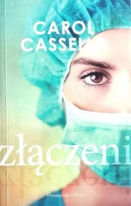 Carol Cassella • Złączeni