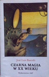 Jose Luis Barcelo • Czarna magia w XX wieku 