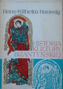 Hans Wilhelm Haussig • Historia kultury bizantyńskiej