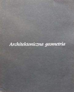 Maria Misiągiewicz • Architektoniczna geometria 