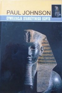 Paul Johnson • Cywilizacja starożytnego Egiptu
