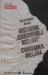 Kazimierz Orłoś • Historia Cudownej Meliny. Cudowna Melina