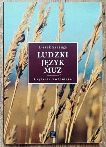 Leszek Szaruga • Ludzki język muz. Czytanie Różewicza