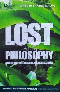 Edited by Sharon M. Kaye • Lost and Philosophy. The Island Has It's Reasons