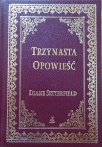 Diane Setterfield • Trzynasta opowieść [zdobiona oprawa]