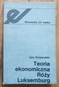 Jan Dziewulski • Teoria ekonomiczna Róży Luksemburg