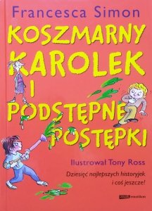Francesca Simon • Koszmarny Karolek i podstępne postępki