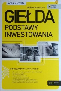 Zaremba Adam • Giełda. Podstawy inwestowania