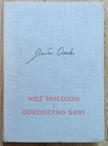 Stanisław Ossowski • Więź społeczna i dziedzictwo krwi