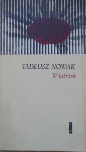 Tadeusz Nowak • W jutrzni [dedykacja autora]