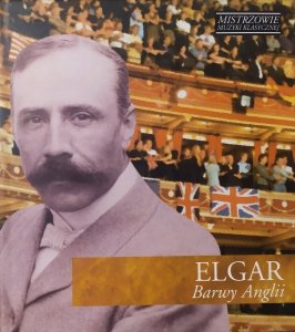Edward Elgar • Barwy Anglii • CD