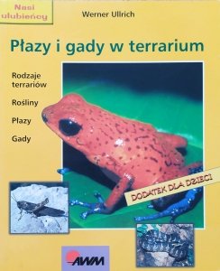 Werner Ullrich • Płazy i gady w terrarium