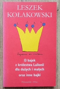 Leszek Kołakowski • 13 bajek z królestwa Lailonii dla dużych i małych