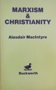 Alasdair MacIntyre • Marxism & Christianity