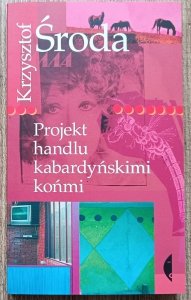 Krzysztof Środa • Projekt handlu kabardyńskimi końmi