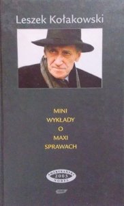 Leszek Kołakowski • Mini wykłady o maxi sprawach. Trzy serie 