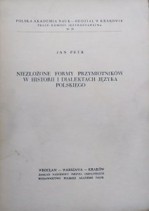 Jan Petr • Niezłożone formy przymiotników w historii i dialektach języka polskiego