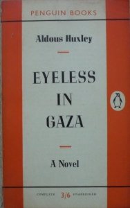Aldous Huxley • Eyeless in Gaza