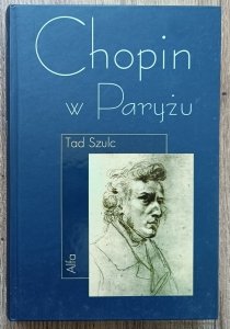 Tad Szulc • Chopin w Paryżu