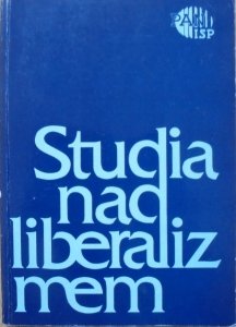 red. Ryszard Skarżyński • Studia nad liberalizmem