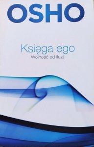 Osho • Księga ego. Wolność od iluzji